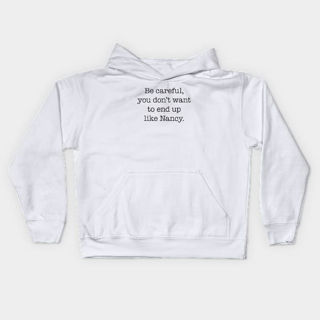 Be careful, you don’t want to end up like Nancy - The Craft - Black Type Kids Hoodie by VonBraun